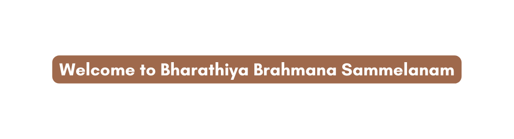 Welcome to Bharathiya Brahmana Sammelanam